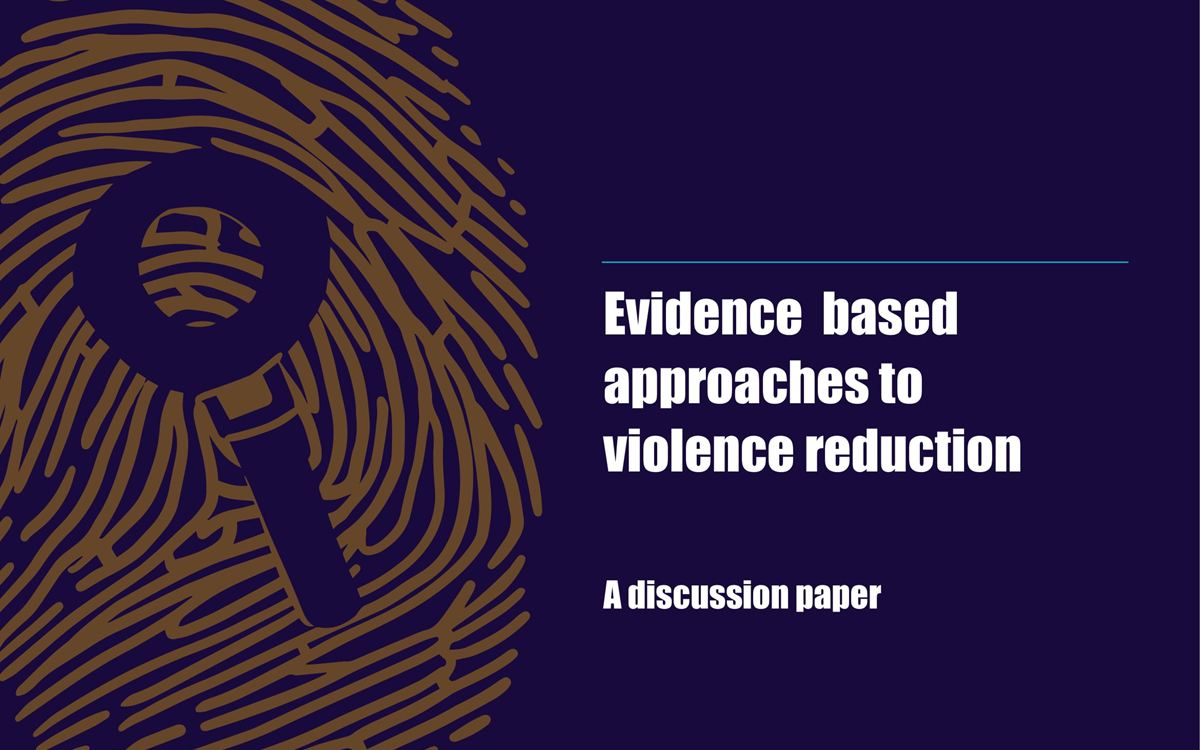 Evidence Based Discourse Evidence based approaches to violence reduction: A discussion paper ...